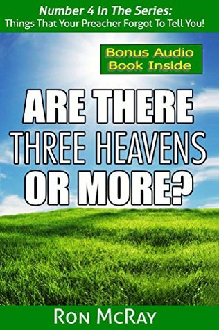 Download Are There Three Heavens Or More? (Things That Your Preacher Forgot To Tell You! Book 4) - Ron McRay | ePub