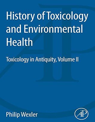 Download History of Toxicology and Environmental Health: Toxicology in Antiquity II: 2 - Philip Wexler | ePub