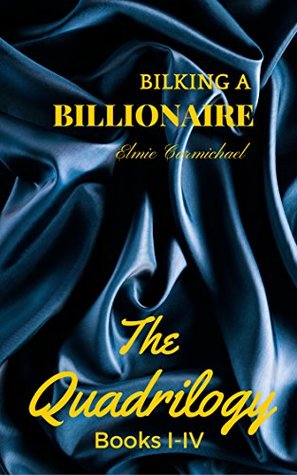 Read online Bilking A Billionaire: The Quadrilogy (All 4 Books In 1 Volume) - Arnought Carryon | PDF