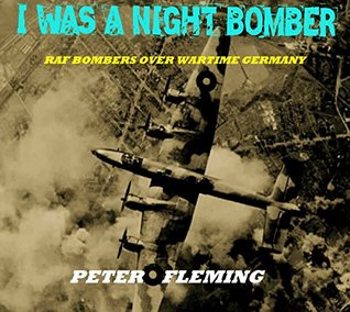 Read NIGHT BOMBER -Illustrated: RAF BOMBERS OVER WARTIME GERMANY - Peter Fleming | PDF