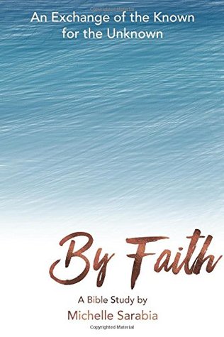 Read By Faith: An Exchange of the Known for the Unknown - Michelle Sarabia file in PDF