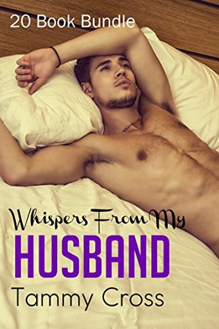 Read Erotica: Whispers From My Husband (New Adult Romance Multi Book Mega Bundle Erotic Sex Tales Taboo Box Set)(New Adult Erotica, Contemporary Coming Of Age Fantasy, Fetish) - Tammy Cross | PDF