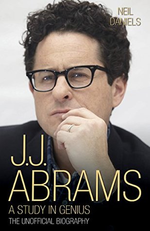 Read online J.J. Abrams: A Study in Genius: The Unofficial Biography - Neil Daniels file in ePub