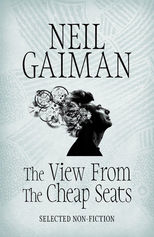 Download The View from the Cheap Seats: Selected Non-fiction - Neil Gaiman | PDF