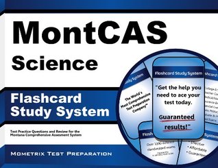 Read online Montcas Science Flashcard Study System: Montcas Test Practice Questions and Exam Review for the Montana Comprehensive Assessment System - Montcas Exam Secrets Test Prep Team | PDF