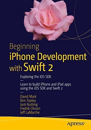 Read online Beginning iPhone Development with Swift 2: Exploring the iOS SDK - David Mark | ePub