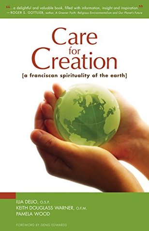 Download Care for Creation: A Franciscan Spirituality of the Earth - Ilia Delio | ePub
