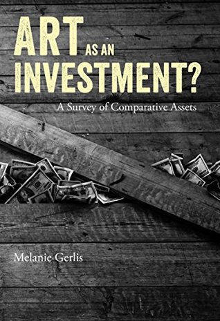 Read online Art as an Investment?: A Survey of Comparative Assets - Melanie Gerlis | PDF