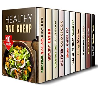 Read Healthy and Cheap Box Set (10 in 1): Amazing, Easy, Quick and Healthy Recipes for You (Eating Clean) - Kathy Heron | ePub