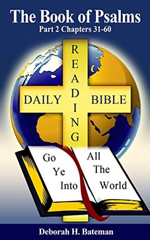 Read The Book of Psalms: Part 2 Chapters 31-60 (Daily Bible Reading Series 27) - Deborah H. Bateman file in PDF