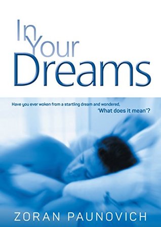 Read In Your Dreams: Have you ever woken from a startling dream and wondered, 'what does it mean'? - Zoran Paunovich file in ePub