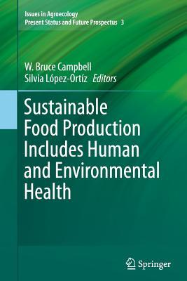 Read online Sustainable Food Production Includes Human and Environmental Health - W Bruce Campbell file in ePub