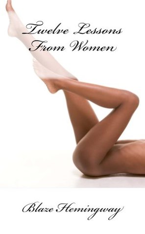 Read online Twelve Lessons From Women (The Jackson Hill Series) - Blaze Hemingway | PDF