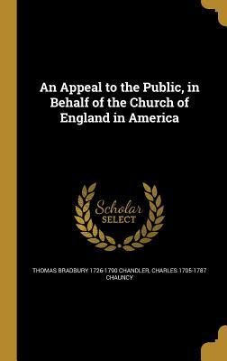Download An Appeal to the Public, in Behalf of the Church of England in America - Thomas Bradbury Chandler file in PDF