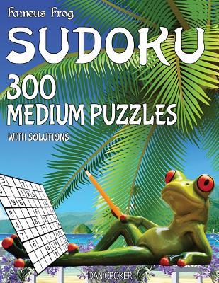 Read Famous Frog Sudoku 300 Medium Puzzles With Solutions: A Beach Bum Series 2 Book - Dan Croker file in ePub
