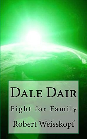 Download Dale Dair: Fight for Family (The Journey of the Freighter Lola Book 3) - Robert Weisskopf | PDF