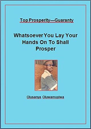 Read online Whatsoever You Lay Your Hands On To Shall Prosper - Muyiwa Olusanya file in ePub