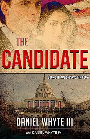 Read online The Candidate -- Episodes 1 & 2: Book 2 in The Cover-Up Trilogy (The Candidate (Serial Novel)) - Daniel Whyte III file in ePub