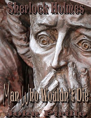 Read online Sherlock Holmes The Man Who Wouldn't Die (Peril of the Dark Master Book 7) - John Pirillo | PDF