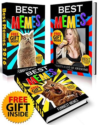 Read Memes XL: 3 in 1 XXXL FUNNIEST COLLECTION of Best Memes 2016 (Ultimate Funny Memes Book 68)(Memes, Memes XL, Memes For Kids, Cat Memes, Funny fails, Photoshop  Texting fails, Ultimate memes) (Free Memes) - Memes file in ePub