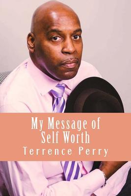 Read My Message of Self Worth: I Am Good Enough, You Are Good Enough - Terrence Perry file in PDF