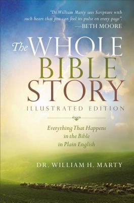 Download The Whole Bible Story: Everything That Happens in the Bible in Plain English - William H. Marty | PDF