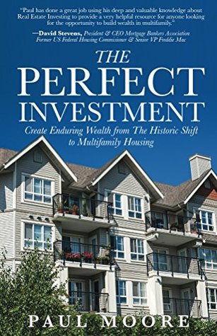 Download The Perfect Investment: Create Enduring Wealth from the Historic Shift to Multifamily Housing - Paul Moore file in ePub