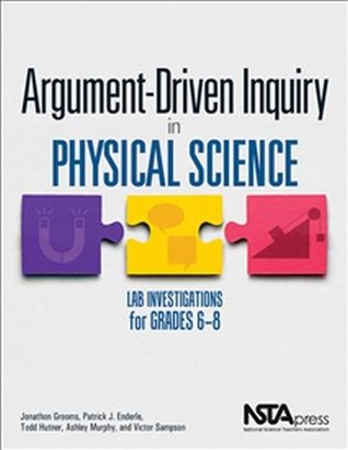 Download Argument-Driven Inquiry in Physical Science: Lab Investigations for Grades 6-8 - PB349X4 - Jonathon Groom | ePub