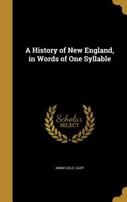 Read online A History of New England, in Words of One Syllable - Annie Cole Cady | ePub
