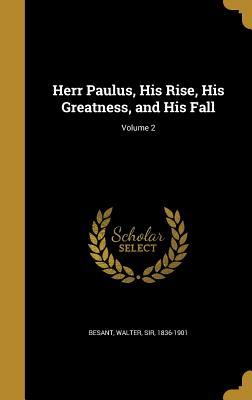 Download Herr Paulus, His Rise, His Greatness, and His Fall; Volume 2 - Walter Besant | ePub
