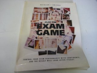 Read Play the Exam Game: Control Your Performance with Confidence - Mike Williams | ePub