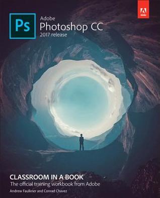 Download Adobe Photoshop CC Classroom in a Book (2017 Release) - Andrew Faulkner file in ePub
