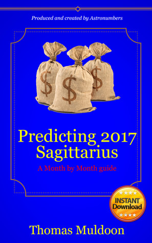 Read online Predicting 2017 Sagittarius: a month by month guide - Thomas Muldoon file in ePub