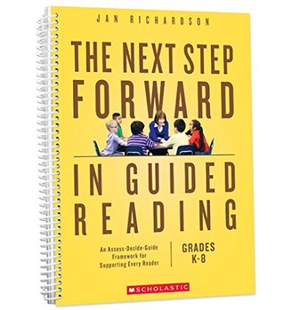 Download The Next Step Forward in Guided Reading: An Assess-Decide-Guide Framework for Supporting Every Reader - Jan Richardson | PDF