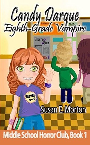 Read online Candy Darque, Eighth-Grade Vampire (Middle School Horror Club Book 1) - Susan Morton file in ePub