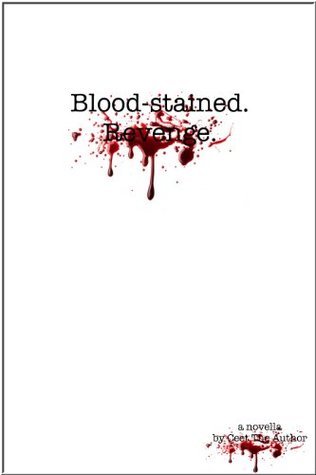 Download Blood. Stained. Revenge. a novella by Ceet The Author - Ceet The Author file in PDF