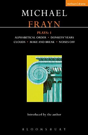 Read Frayn Plays: 1: Alphabetical Order; Donkeys' Years; Clouds; Make and Break; Noises Off (Contemporary Dramatists) - Michael Frayn file in ePub