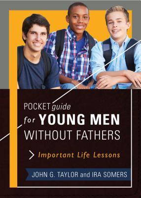 Download Pocket Guide for Young Men without Fathers: Important Life Lessons - John Taylor file in PDF