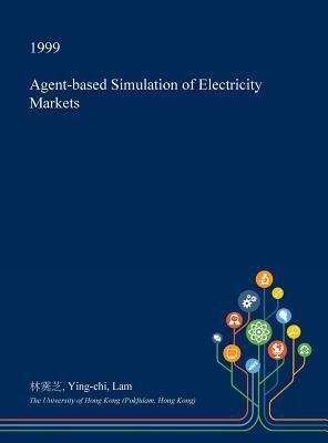 Download Agent-Based Simulation of Electricity Markets - Ying-Chi Lam file in PDF