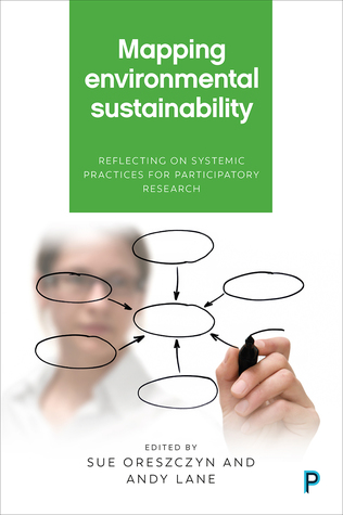 Read online Mapping Environmental Sustainability: Reflecting on Systemic Practices for Participatory Research - Sue Oreszczyn file in PDF