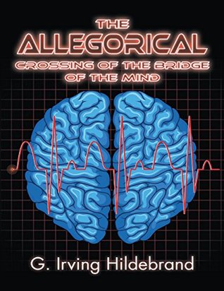 Download The Allegorical Crossing of the Bridge of the Mind - G Irving Hildebrand file in ePub