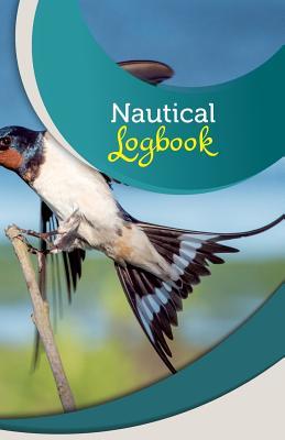 Download Nautical Logbook: 50 Pages, 5.5 X 8.5 Beautiful Bird - Nautical Logbook Publishing file in ePub