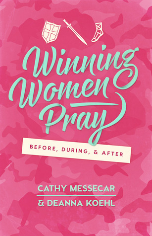 Read Winning Women Pray: Before, During, and After - Cathy Messecar file in PDF