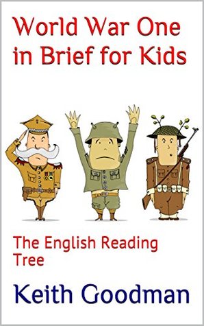Download World War One in Brief for Kids: The English Reading Tree - Keith Goodman file in ePub