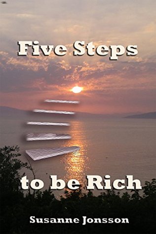 Read online Five steps to be Rich (Soul & Heart Journey School Book 2) - Susanne Jonsson | PDF