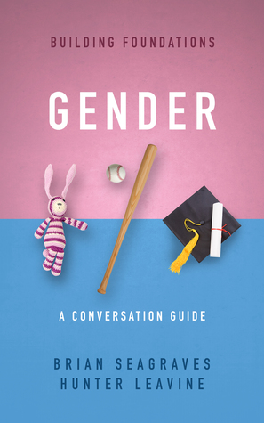 Read online Gender: A Conversation Guide (Building Foundations) - Brian Seagraves | ePub
