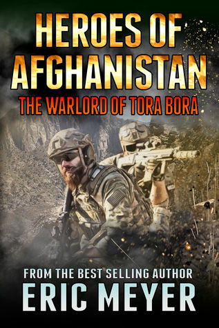 Read Heroes of Afghanistan: The Warlord of Tora Bora - Eric Meyer file in ePub