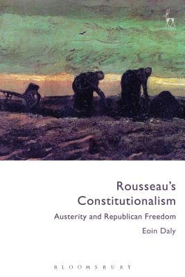 Download Rousseau's Constitutionalism: Austerity and Republican Freedom - Eoin Daly file in PDF