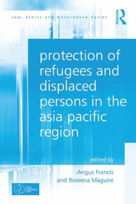 Read online Protection of Refugees and Displaced Persons in the Asia Pacific Region - Angus Francis file in PDF