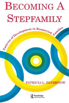 Read online Becoming a Stepfamily: Patterns of Development in Remarried Families - Patricia L. Papernow file in PDF